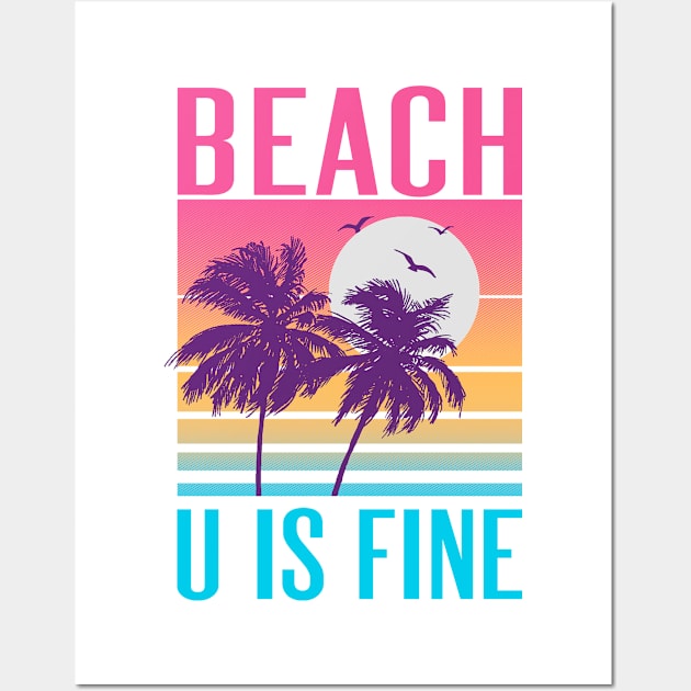 Beach U Is Fine Wall Art by Hillary White Rabbit